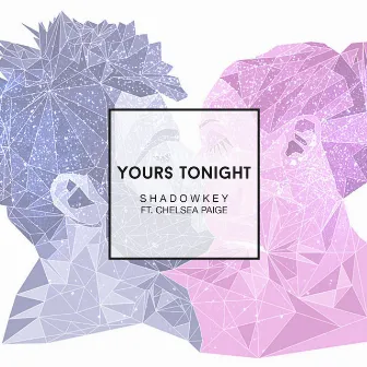 Yours Tonight (feat. Chelsea Paige) by Shadowkey