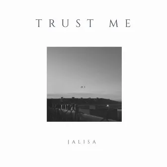 Trust Me by Jalisa