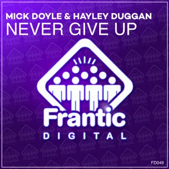 Never Give Up by Mick Doyle