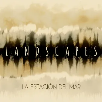 Landscapes by La Estación Del Mar