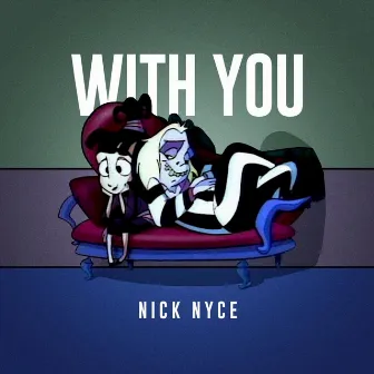 With You by Nick Nyce