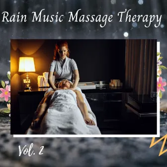 Rain Music Massage Therapy Vol. 2 by Binaural Beats Spa