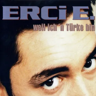 Weil ich'n Türke bin (1998) by Erci E