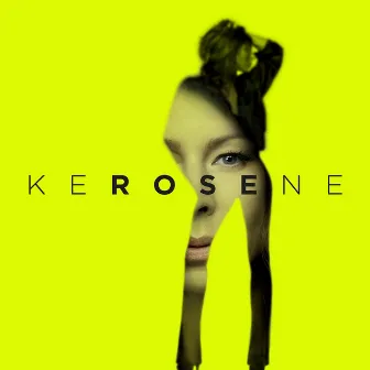 KEROSENE by Rose