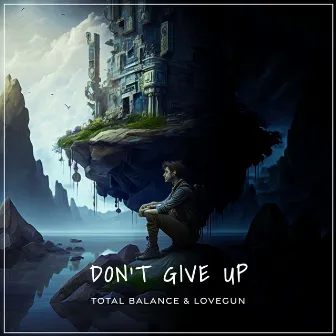 Dont Give Up by Lovegun