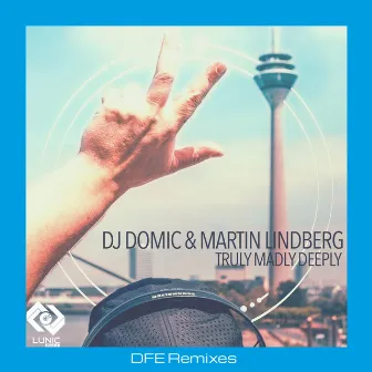 Truly Madly Deeply (DFE Remixes) by Martin Lindberg