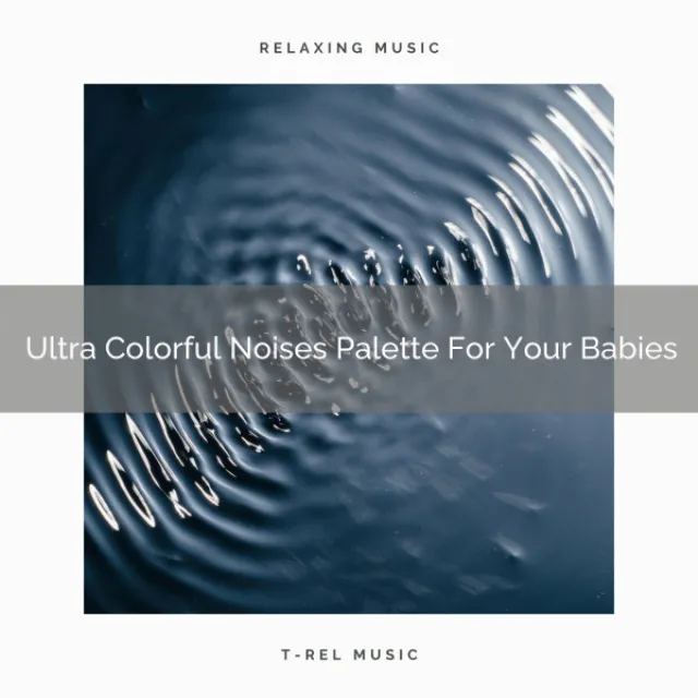 Ultra Colorful Noises Palette For Your Babies