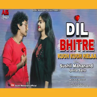 DIL BHITRE KUCH KUCH HELA (Sambalpuri) by Sushil Mahanand