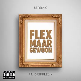 Flex Maar Gewoon by Serra.C