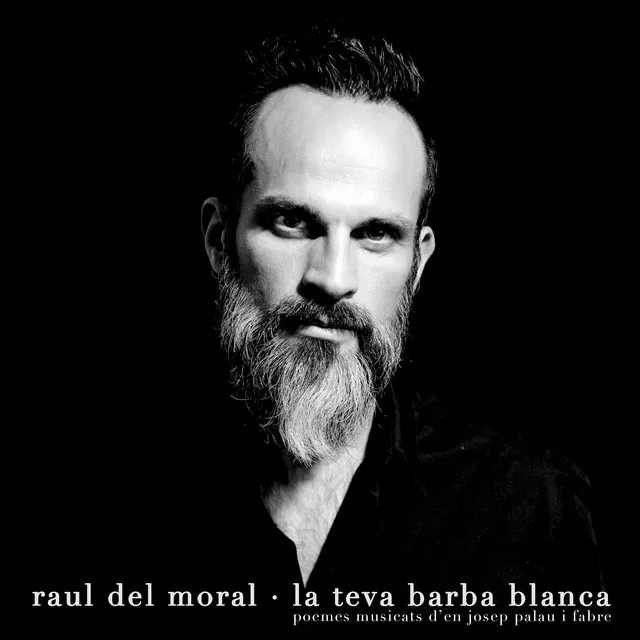 La teva barba blanca (Poemes musicats d'en Josep Palau i Fabre)