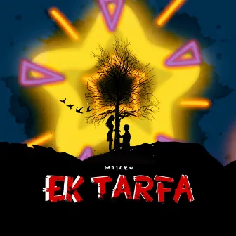 Ek Tarfa by Maicky