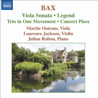 Bax: Viola Sonata / Concert Piece / Legend / Trio in 1 Movement by Arnold Bax