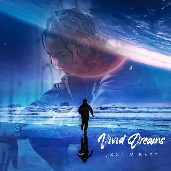 Vivid Dreams by Jxst Mikeyy