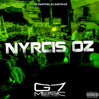 Nyrcis Oz by DJ GUSTIN ZS