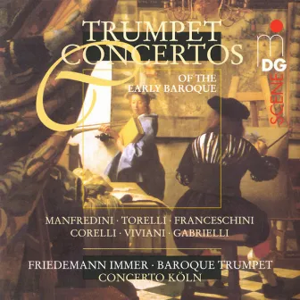 Trumpet Concertos of the Early Baroque by Friedemann Immer