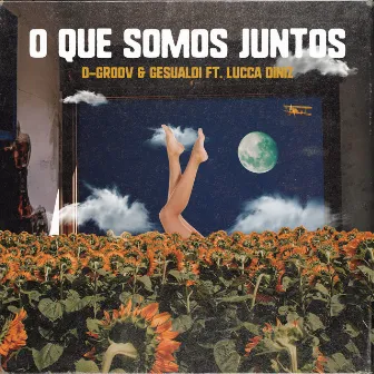 O Que Somos Juntos (feat. Lucca Diniz) by D-Groov