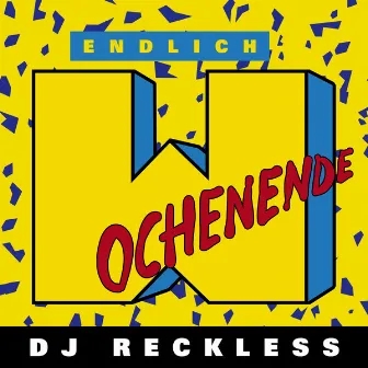 Endlich Wochenende by DJ Reckless