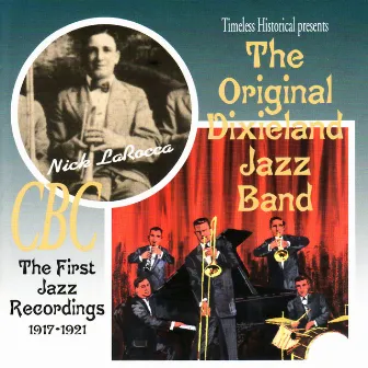 The First Jazz Recordings, 1917-1921 by Original Dixieland Jazz Band