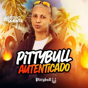 Pittybull Autenticado (Verão Quente) by Pittybull