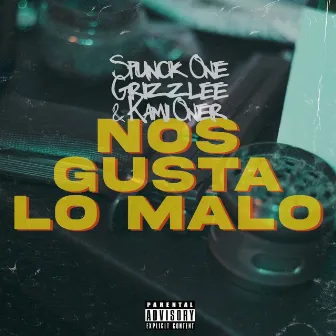 Nos Gusta Lo Malo by SpunckOne