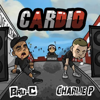 Cardio by Charlie P