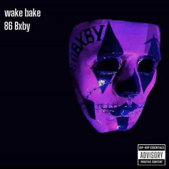 Wake Bake by B.X.B.Y