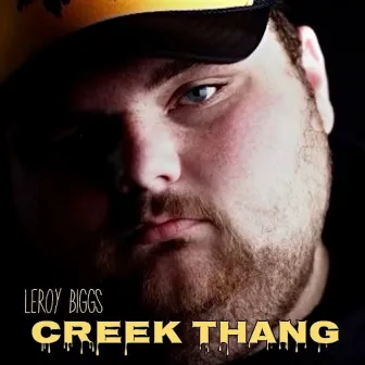 Creek Thang by Leroy Biggs