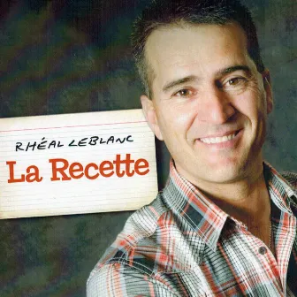 La recette by Rheal LeBlanc