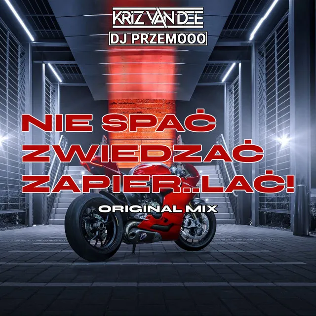 Nie Spac, Zwiedzac, Zapier...ac - Original Mix