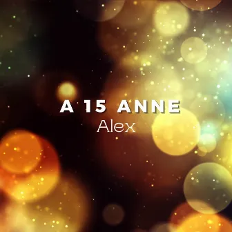 A 15 anne by Alex