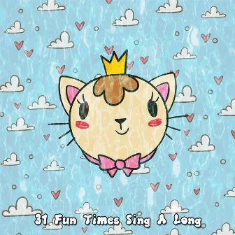 31 Fun Times Sing A Long by Toddler Songs Kids