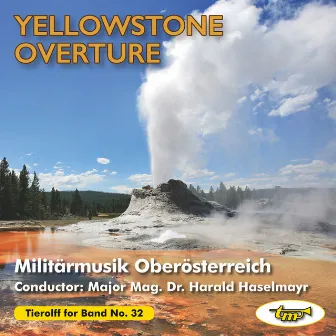 Yellowstone Overture by Militärmusik Oberösterreich