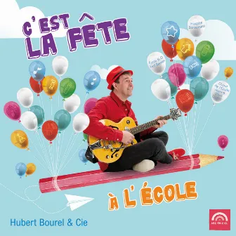 C'est la fête à l'école by Hubert Bourel