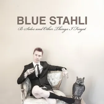 B-Sides and Other Things I Forgot by Blue Stahli