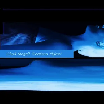 Restless Nights by Chad Stegall