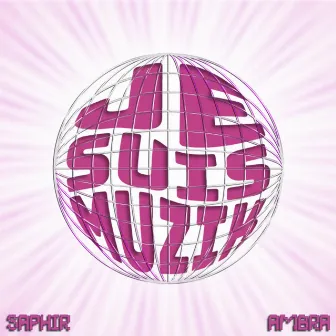 JE SUIS MUZIK by SAPHIR