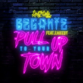 Pull Up To Your Town by Beganie