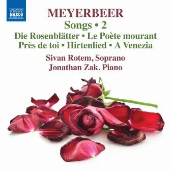 Meyerbeer: Songs, Vol. 2 by Sivan Rotem