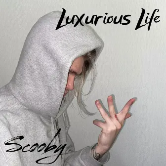 Luxurious Life by Scooby