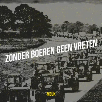 Zonder Boeren Geen Vreten by MEUK