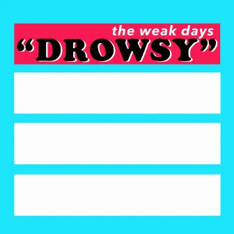 Drowsy by The Weak Days