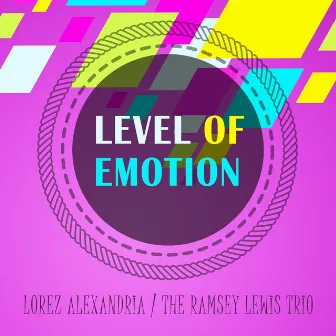 Level Of Emotion by Lorez Alexandria