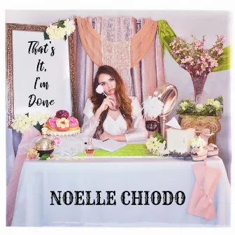 That's It, I'm Done (Radio Edit) by Noelle Chiodo