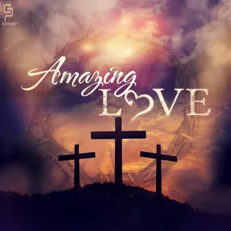 Amazing Love by EPhaP Productions