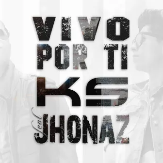 Vivo Por Ti (En vivo) by KS