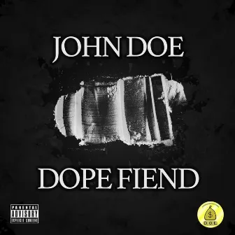 Dope Fiend by JohnDoe