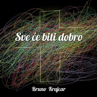 Sve će biti dobro by Bruno Krajcar