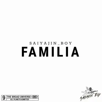 FAMILIA by Saiyajin Boy