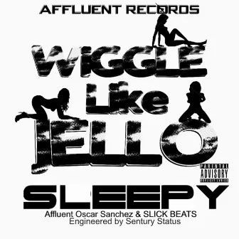 Wiggle Like Jello by Sleepy