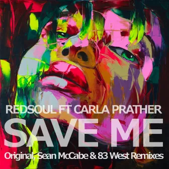 Save Me (feat. Carla Prather & Sean McCabe Remix) - Single by Redsoul